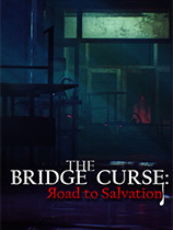 女鬼桥 : 开魂路The Bridge Curse: Road to Salvationv1.3